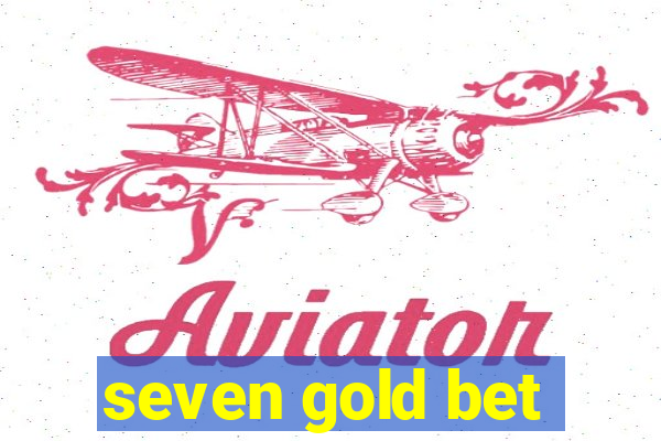 seven gold bet